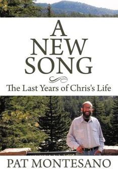 Paperback A New Song: The Last Years of Chris's Life Book