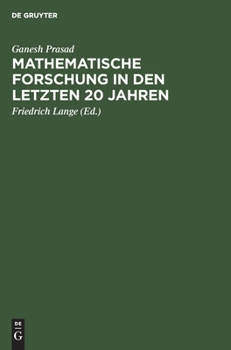 Hardcover Mathematische Forschung in Den Letzten 20 Jahren: Rede Gehalten Am 31. Januar 1921 VOR Der Mathematischen Gesellschaft Benares [German] Book
