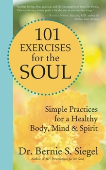 Paperback 101 Exercises for the Soul: Simple Practices for a Healthy Body, Mind & Spirit Book