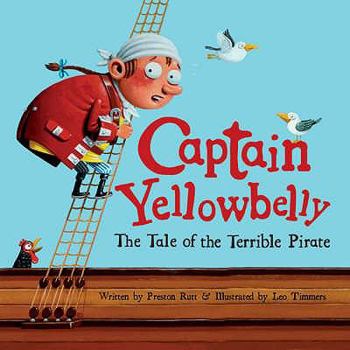 Paperback Captain Yellowbelly the Tale of the Terrible Pirate Book