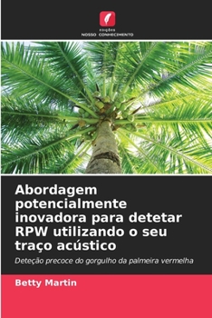 Paperback Abordagem potencialmente inovadora para detetar RPW utilizando o seu traço acústico [Portuguese] Book