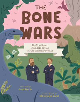 Hardcover The Bone Wars: The True Story of an Epic Battle to Find Dinosaur Fossils Book