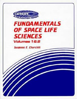 Hardcover Fundamentals of Space Life Sciences (2 volume set) (Orbit Series Book) Book