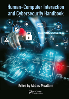 Human-Computer Interaction and Cybersecurity Handbook (Human Factors and Ergonomics)