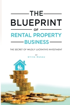 Paperback The Blueprint: The Secrets Of Successful Lucratıve Rental Property Busıness Book
