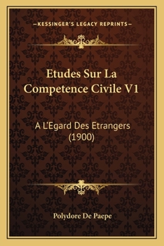 Paperback Etudes Sur La Competence Civile V1: A L'Egard Des Etrangers (1900) [French] Book