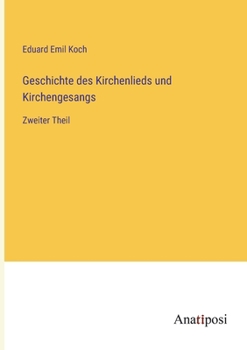 Paperback Geschichte des Kirchenlieds und Kirchengesangs: Zweiter Theil [German] Book