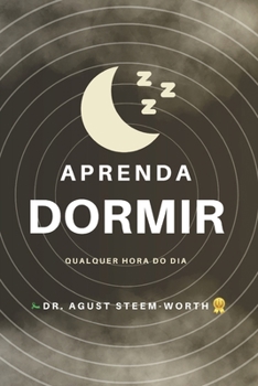 APRENDA DORMIR: Qualquer Hora do Dia (Portuguese Edition)