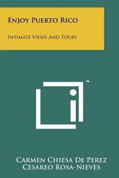 Paperback Enjoy Puerto Rico: Intimate Views and Tours Book