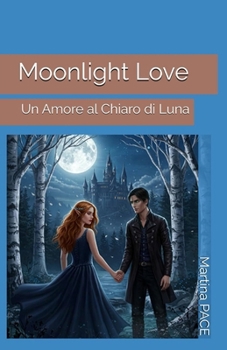 Moonlight Love: Un Amore al Chiaro di Luna - Deluxe Edition (Italian Edition)