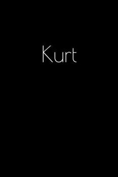 Kurt: Notebook / Journal / Diary - 6 x 9 inches (15,24 x 22,86 cm), 150 pages. Personalized for Kurt.