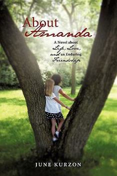 Paperback About Amanda: A Novel about Life, Love, and an Enduring Friendship Book