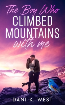 Paperback The Boy Who Climbed Mountains with Me Book