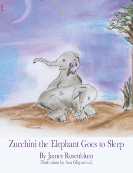 Paperback Zucchini the Elephant Goes to Sleep Book