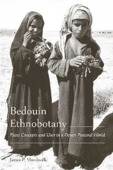 Hardcover Bedouin Ethnobotany: Plant Concepts and Uses in a Desert Pastoral World [With CDROM] Book