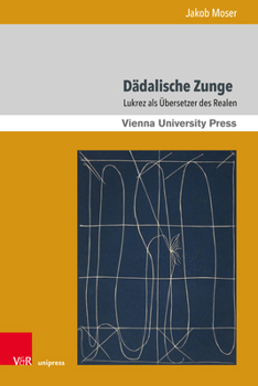 Hardcover Dadalische Zunge: Lukrez ALS Ubersetzer Des Realen [German] Book