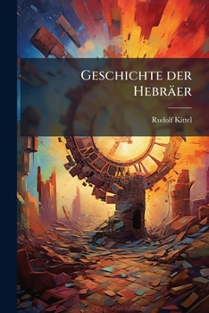 Paperback Geschichte Der Hebraer: Halbband. Quellenkunde Und Geschichte Der Zeit Bis Zum Babylonischen Exil... [German] Book