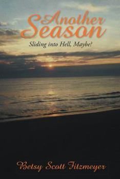 Paperback Another Season: Sliding Into Hell, Maybe Book