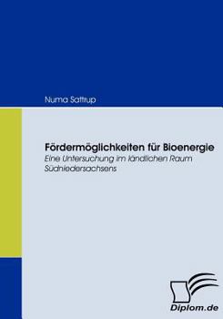 Paperback Fördermöglichkeiten für Bioenergie: Eine Untersuchung im ländlichen Raum Südniedersachsens [German] Book