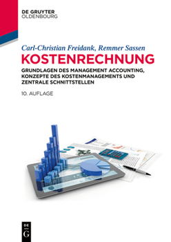 Hardcover Kostenrechnung: Grundlagen Des Management Accounting, Konzepte Des Kostenmanagements Und Zentrale Schnittstellen [German] Book