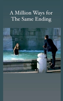 A Million Ways for the Same Ending