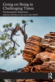 Paperback Going on Being in Challenging Times: Psychoanalytic Reflections Book