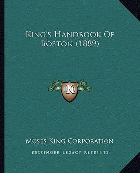 Paperback King's Handbook Of Boston (1889) Book