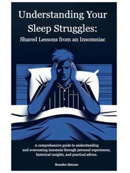 Paperback Understanding Your Sleep Struggles: Shared Lessons from an Insomniac Book