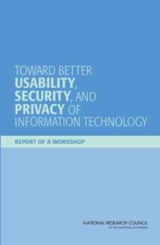Paperback Toward Better Usability, Security, and Privacy of Information Technology: Report of a Workshop Book