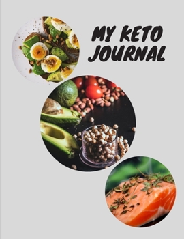 My keto Journal: Keto Diet Tracker Journal:Ketogenic Diet Weight Loss Journal Planner Diary Log Book. Ketogenic Diet Food Diary Weight Loss & Fitness ... "8.5x11" 200 Pages Keto Planner For Women.