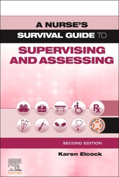 Paperback A Nurse's Survival Guide to Supervising and Assessing Book