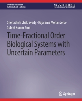 Paperback Time-Fractional Order Biological Systems with Uncertain Parameters Book