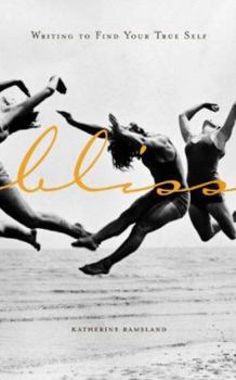 Paperback Bliss: Writing to Find Your True Self Book