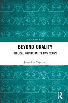 Hardcover Beyond Orality: Biblical Poetry on Its Own Terms Book