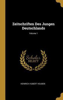 Zeitschriften Des Jungen Deutschlands; Volume 1
