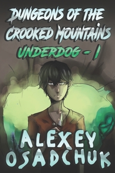 Paperback Dungeons of the Crooked Mountains (Underdog Book 1): LitRPG Series Book