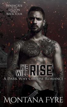 We Will Rise: A Dark Why Choose Romance (Syndicate of the Legion)