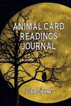 Animal Card Readings Journal 3 Card Spread: Diary Notebook Gift to Record and Interpret Three Card Readings