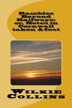 Rambles Beyond Railways: Notes in Cornwall (Cornish Library)