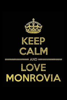 Paperback KEEP CALM AND LOVE MONROVIA Notebook": Lined Notebook/Journal Gift 120 Pages, 6x9 Soft Cover, Matte Finish Book