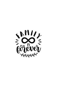 Family Is Forever: Lined Blank Notebook Journal With Funny Sassy Sayings, Great Gifts For Coworkers, Employees, Women, And Family