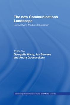 Hardcover The New Communications Landscape: Demystifying Media Globalization Book
