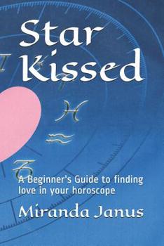 Paperback Star Kissed: A Beginner's Guide to finding love in your horoscope Book