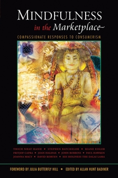 Paperback Mindfulness in the Marketplace: Compassionate Responses to Consumerism Book