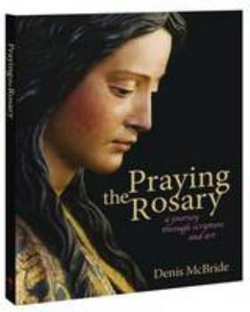 Paperback Praying the Rosary: A Journey Through Scripture and Art Book