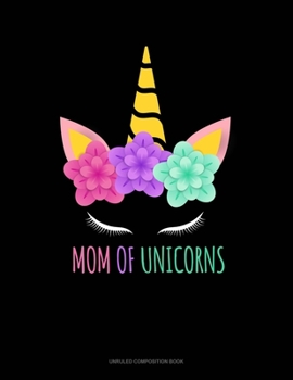 Paperback Mom Of Unicorns: Unruled Composition Book