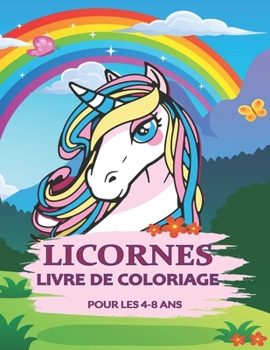 Licornes : Le livre de coloriage pour les 4-8 ans: 40 Jolis dessins à colorier (French Edition)