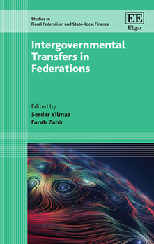 Hardcover Intergovernmental Transfers in Federations (Studies in Fiscal Federalism and State-local Finance series) Book