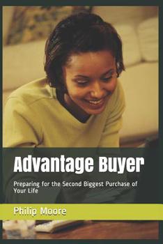 Paperback Advantage Buyer: Preparing for the Second Biggest Purchase of Your Life Book