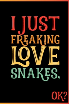 I Just Freaking Love Snakes Ok: Animal Shelters or Rescues Adoption Notebook Flower Wide Ruled Lined Journal 6x9 Inch ( Legal ruled ) Family Gift Idea Mom Dad or Kids in Holidays - Cute 70s Retro Cove
